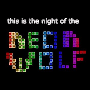 This is the Night of the Neon Wolf